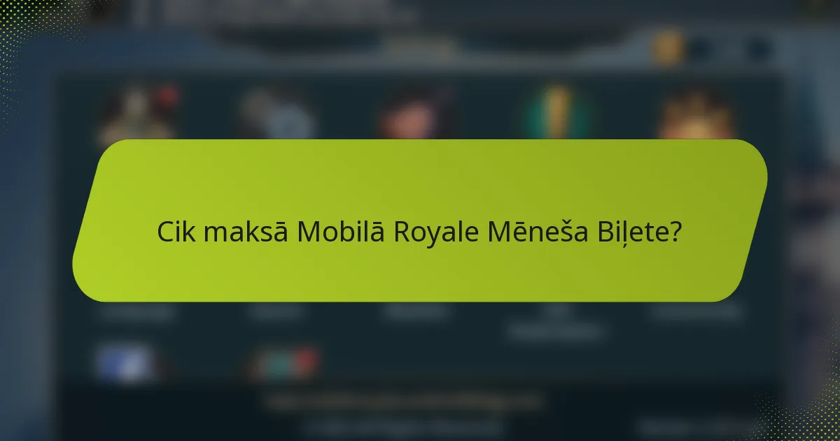 Cik maksā Mobilā Royale Mēneša Biļete?