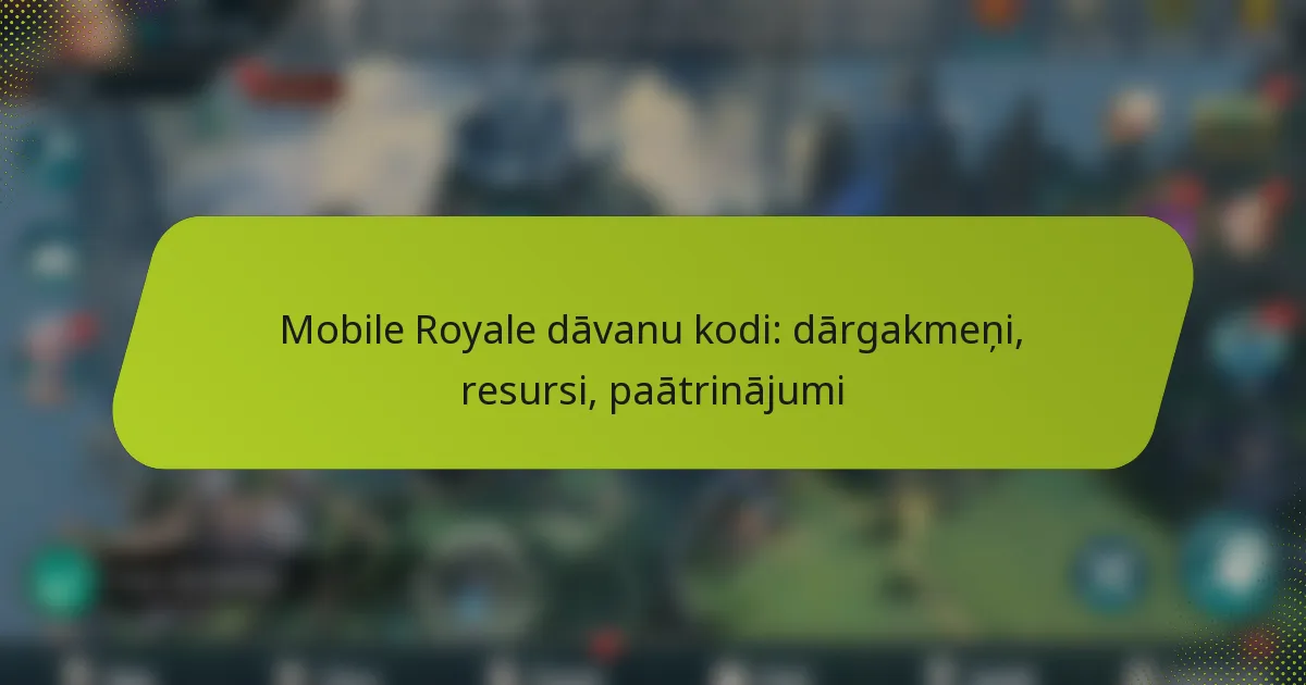 Mobile Royale dāvanu kodi: dārgakmeņi, resursi, paātrinājumi