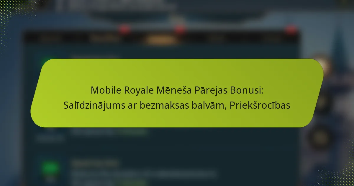 Mobile Royale Mēneša Pārejas Bonusi: Salīdzinājums ar bezmaksas balvām, Priekšrocības