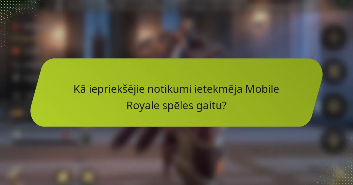 Kā iepriekšējie notikumi ietekmēja Mobile Royale spēles gaitu?