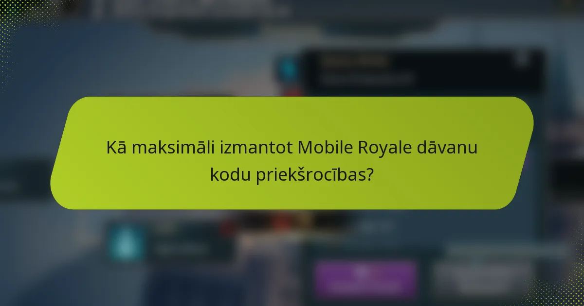Kā maksimāli izmantot Mobile Royale dāvanu kodu priekšrocības?