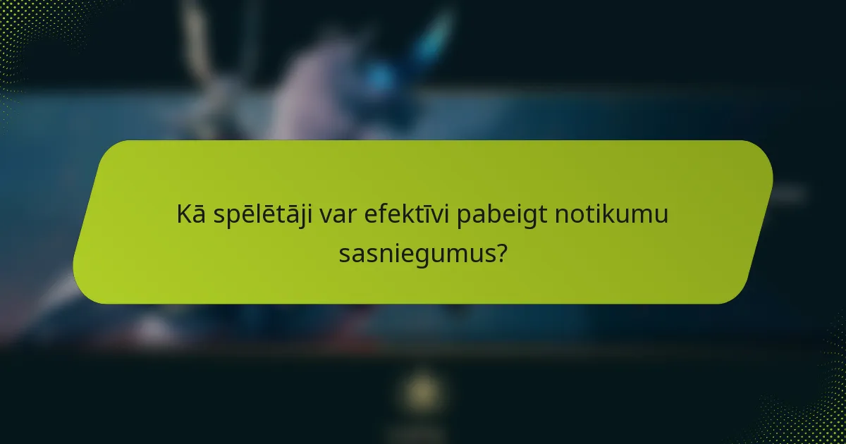 Kā spēlētāji var efektīvi pabeigt notikumu sasniegumus?