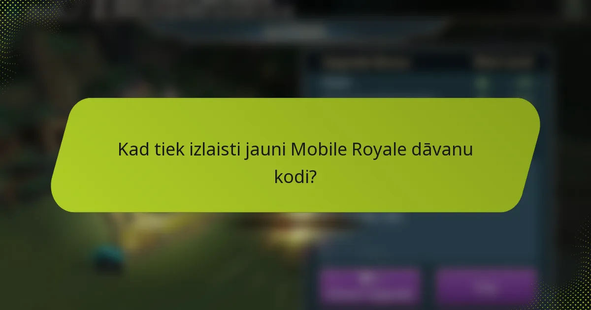 Kad tiek izlaisti jauni Mobile Royale dāvanu kodi?