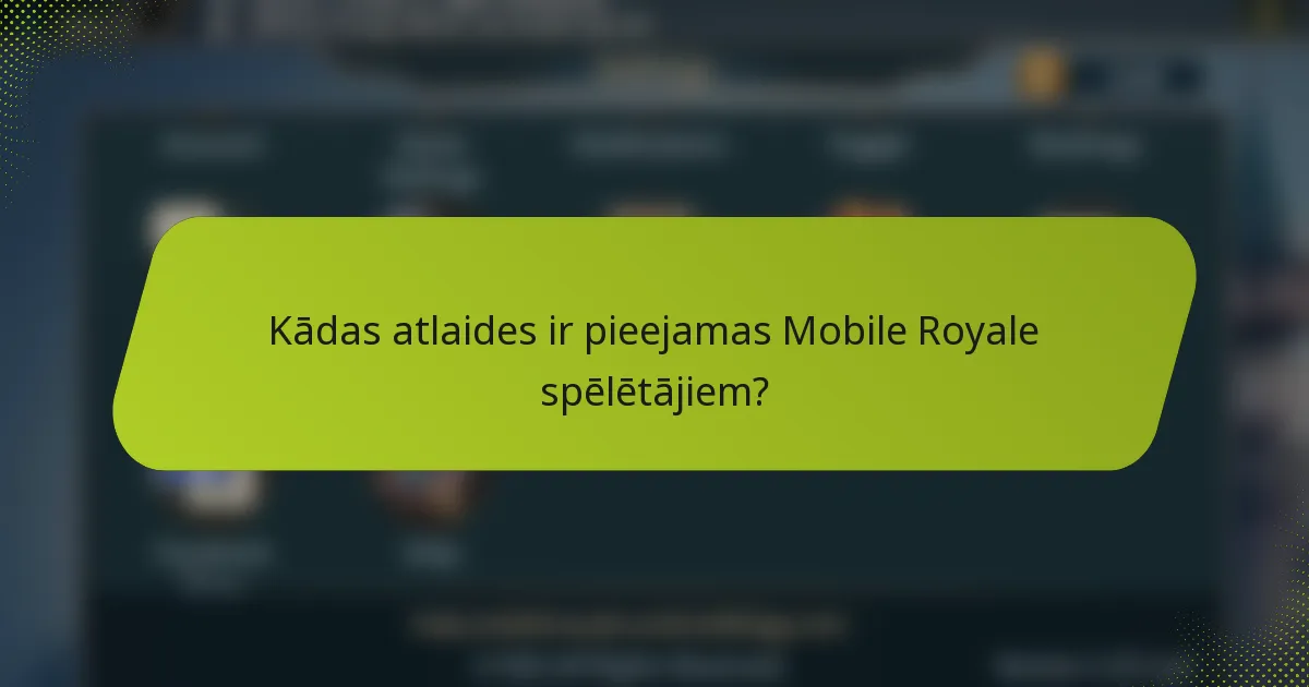 Kādas atlaides ir pieejamas Mobile Royale spēlētājiem?