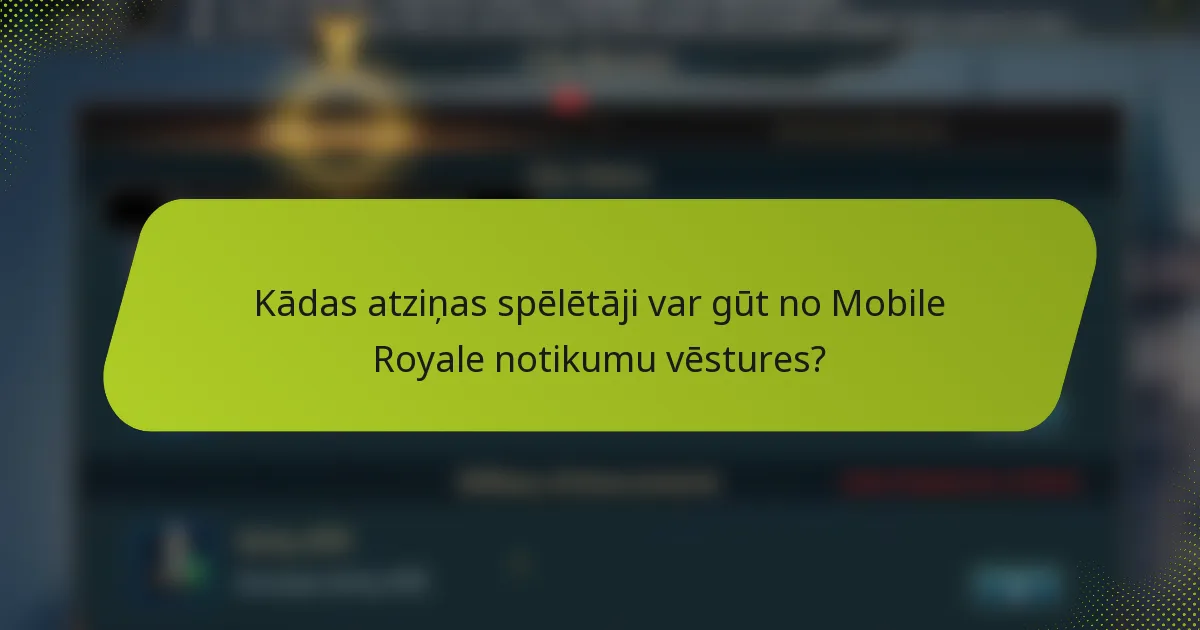 Kādas atziņas spēlētāji var gūt no Mobile Royale notikumu vēstures?