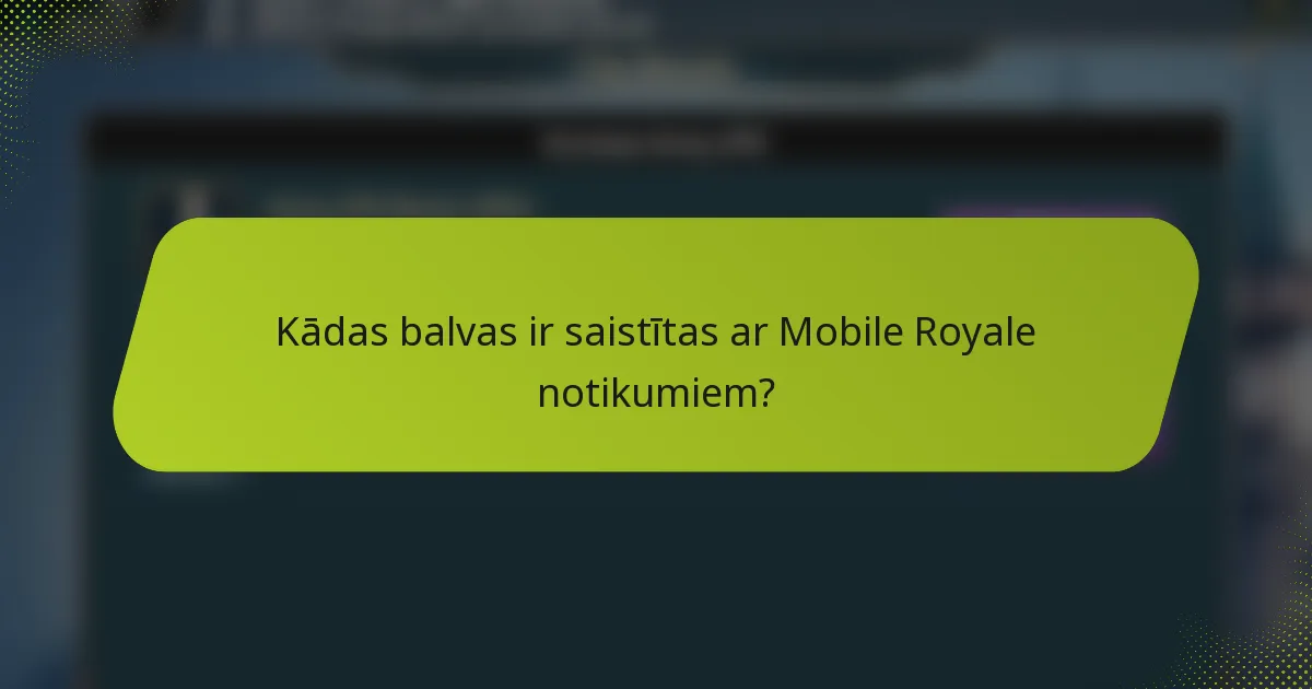 Kādas balvas ir saistītas ar Mobile Royale notikumiem?