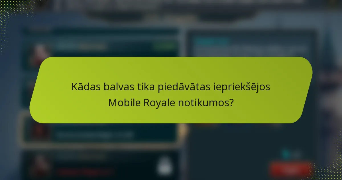 Kādas balvas tika piedāvātas iepriekšējos Mobile Royale notikumos?