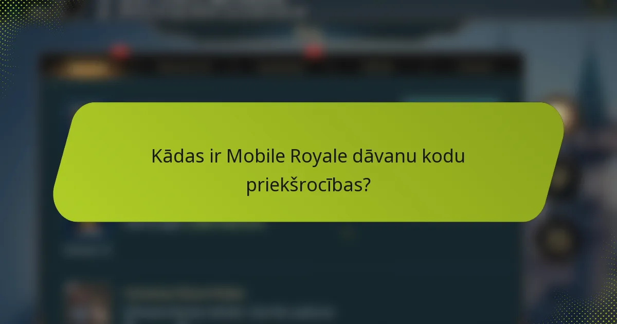Kādas ir Mobile Royale dāvanu kodu priekšrocības?