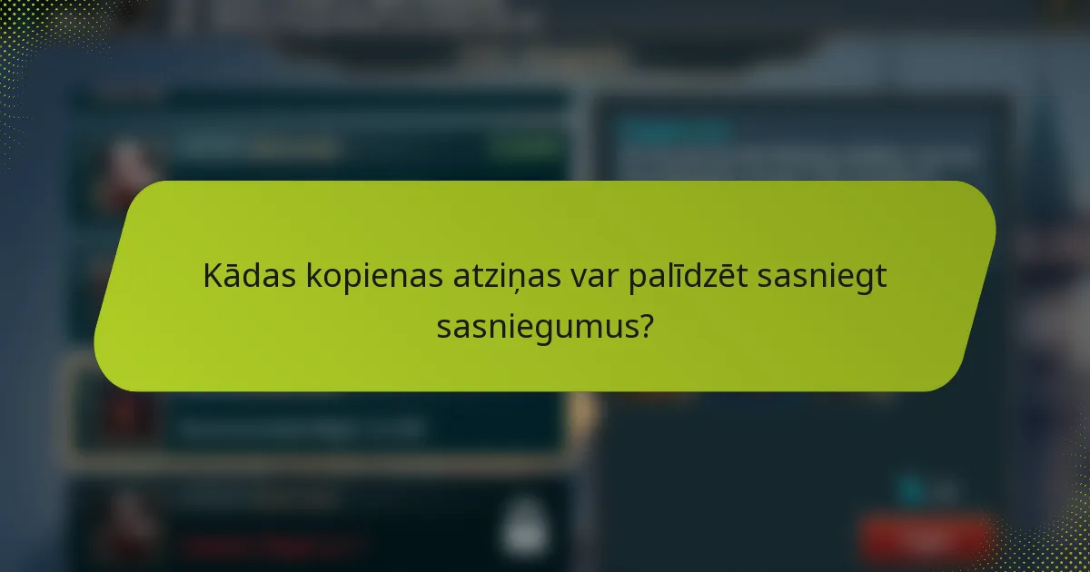 Kādas kopienas atziņas var palīdzēt sasniegt sasniegumus?
