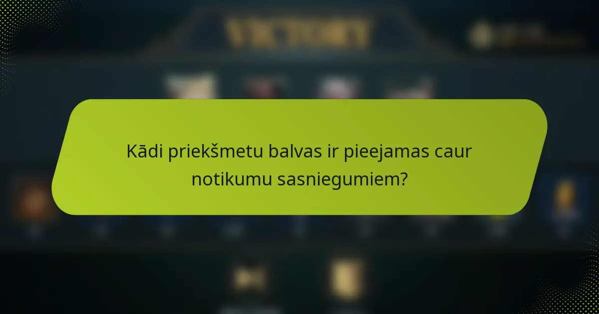Kādi priekšmetu balvas ir pieejamas caur notikumu sasniegumiem?