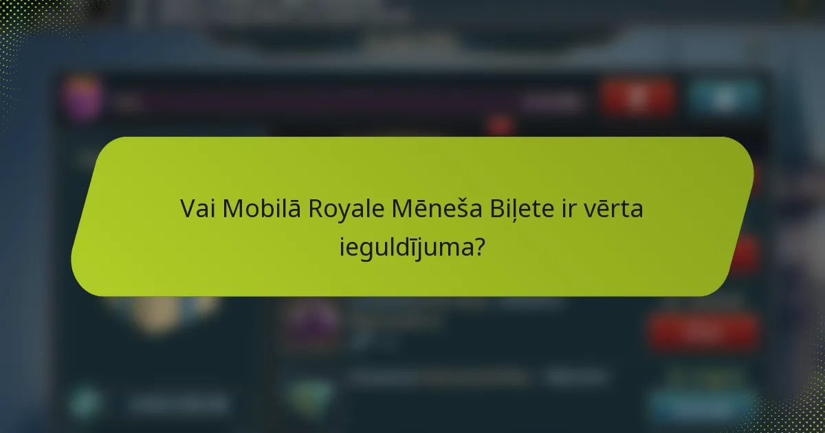 Vai Mobilā Royale Mēneša Biļete ir vērta ieguldījuma?