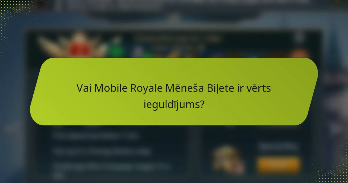 Vai Mobile Royale Mēneša Biļete ir vērts ieguldījums?